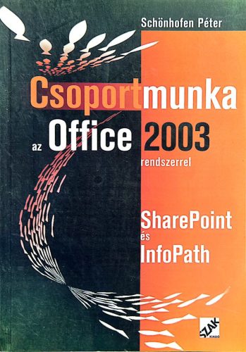 Csoportmunka az Office 2003 rendszerrel - Schönhofen Péter