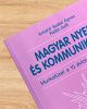 Magyar nyelv és kommunikáció - Munkafüzet a 10. évfolyam számára - Antalné Szabó Ágnes, Raátz Judit