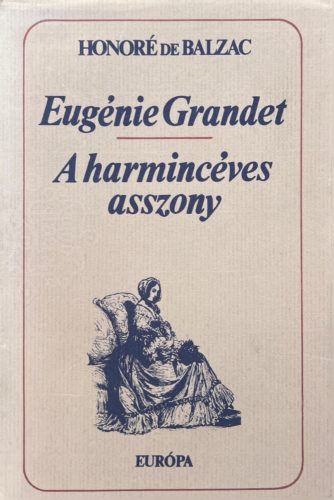 Eugénie Grandet-A harmincéves asszony - H. D. Balzac