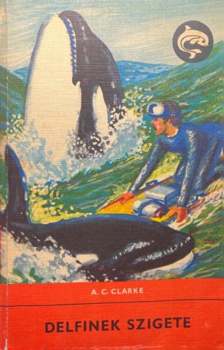 Delfinek szigete -  Arthur C. Clarke