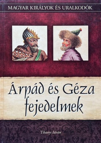 Árpád és Géza fejedelmek - Tihanyi István