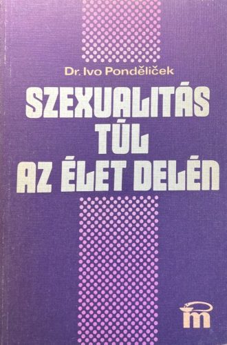Szexualitás túl az élet delén - Dr. Ivo Pendéliček