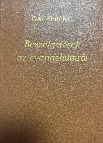 Beszélgetések az evangéliumról - Gál Ferenc