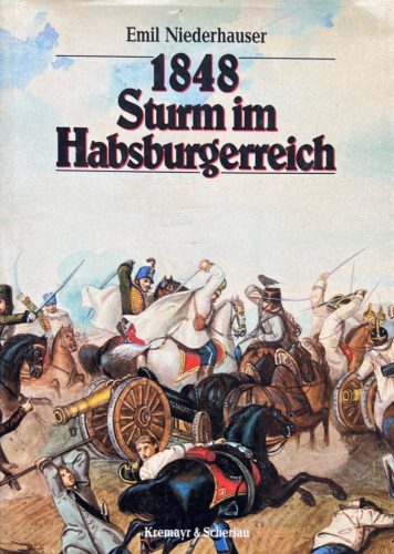 1848 - Sturm im Habsburgerreich - Emil Niederhauser