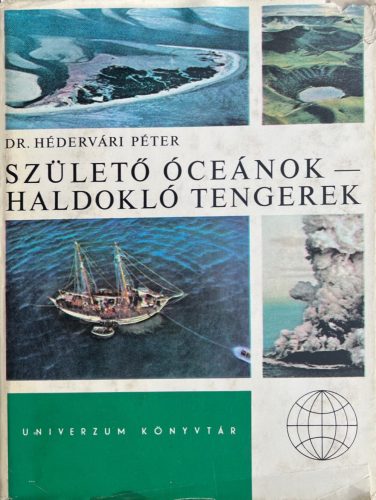 Születő óceánok - haldokló tengerek - Dr. Hédervári Péter
