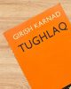 Tughlaq - Girish Karnad