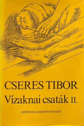 Vízaknai csaták I-II. - Cseres Tibor