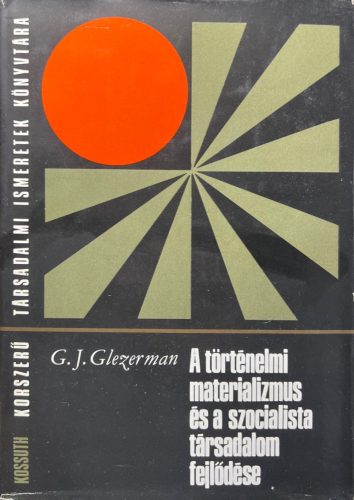 A történelmi materializmus és a szocialista társadalom fejlődése -G. J. Glezerman