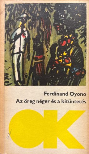 Az öreg néger és a kitüntetés -Ferdinand Oyono