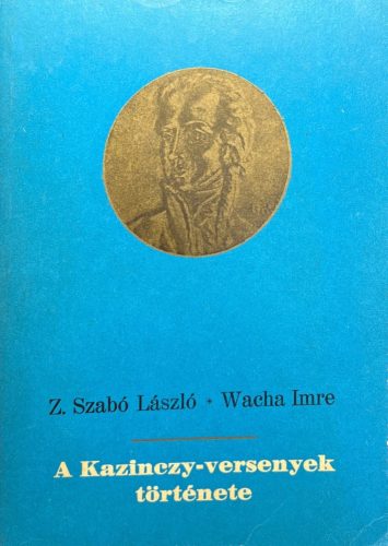 A Kazinczy-versenyek története -Z. Szabó László
