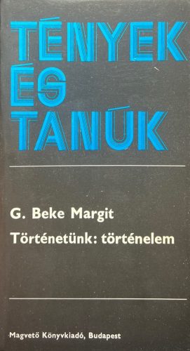 Történetünk: történelem -G. Beke Margit