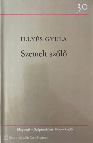 Szemelt szőlő - Illyés Gyula