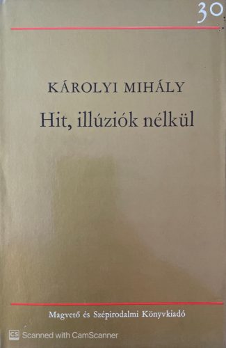 Hit, illúziók nélkül - Károlyi Mihály