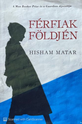 Férfiak földjén - Hisham Matar