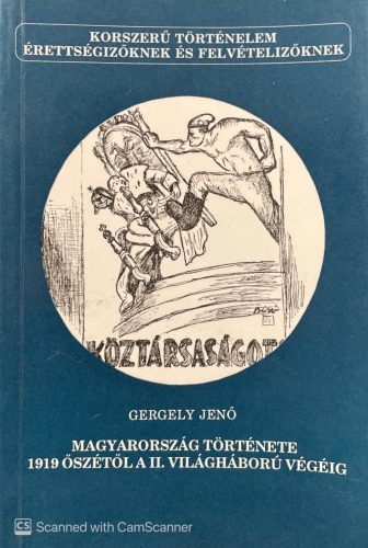 Magyarország története 1919 őszétől a II. világháború végéig - Gergely Jenő