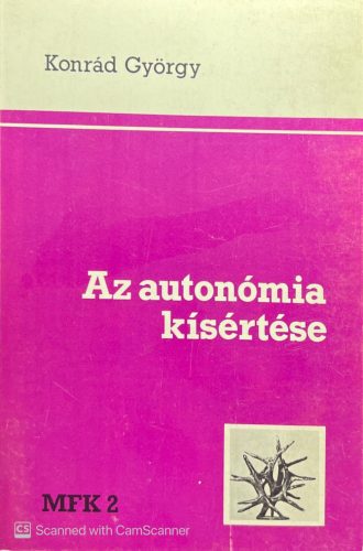 Az autonómia kísértése - Kelet-nyugati utigondolatok 1977-1979 - 1980 - Konrád György
