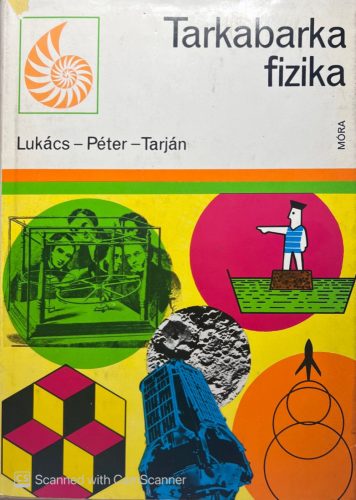 Tarkabarka fizika - Lukács - Péter - Tarján