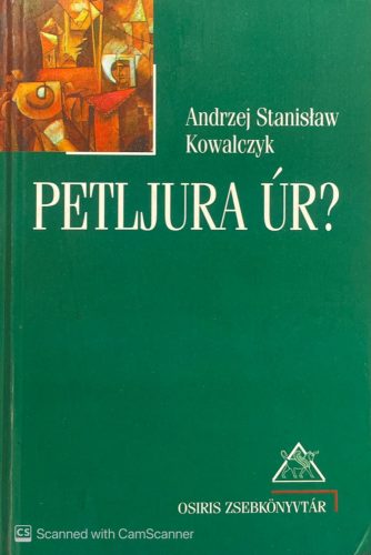 Petljura úr? - Andrzej Stanislaw Kowalczyk
