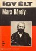 Így élt Marx Károly - Millok Éva