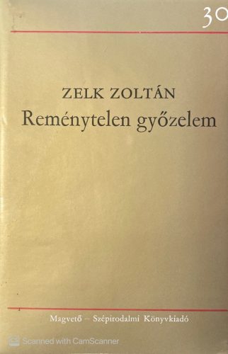 Reménytelen győzelem - Zelk Zoltán