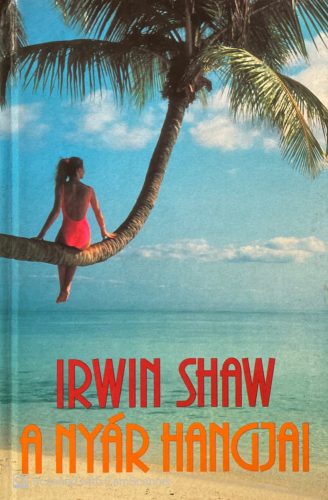 Irwin Shaw - A nyár hangjai