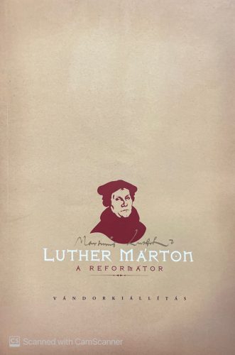 Gáncs Péterné - Luther Márton, a reformátor