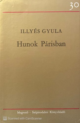 Illyés Gyula - Hunok Párisban