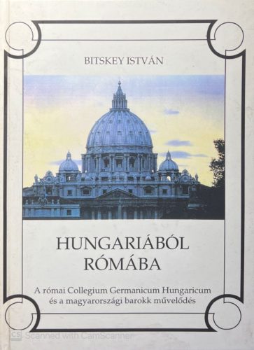 Hungariából Rómába - Bitskey István