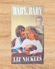 Baby, baby - Liz Nickles