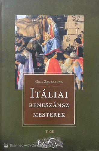 Itáliai reneszánsz mesterek - Gila Zsuzsanna