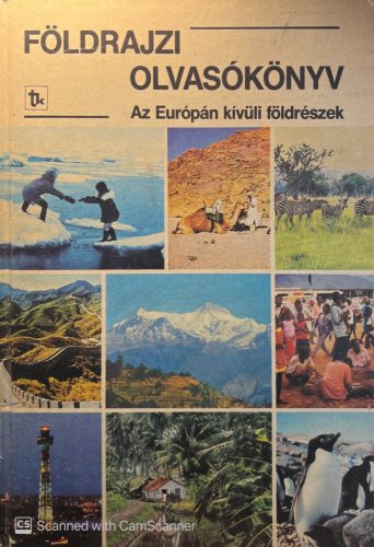 Földrajzi olvasókönyv - Az Európán kívüli földrészek - Ónody György