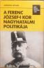 A Ferenc József-i kor nagyhatalmi politikája - Diószegi István