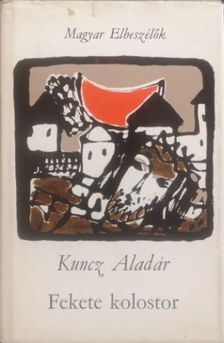 Fekete kolostor - Kuncz Aladár